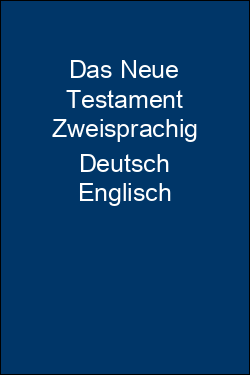 Das Neue Testament Zweisprachig Deutsch Englisch